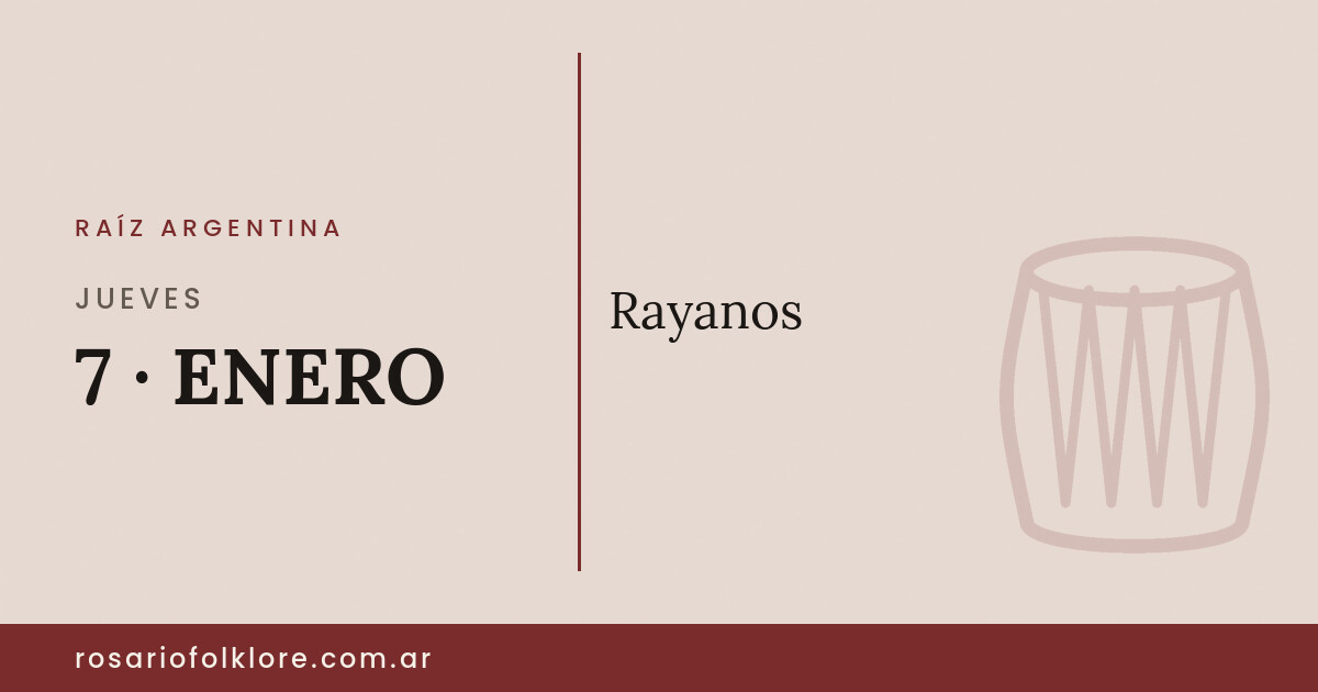 Rayanos. JUEVES, 7 · ENERO.