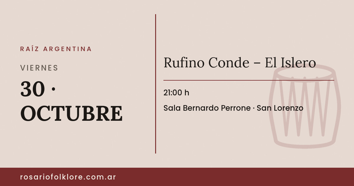 Rufino Conde – El Islero. VIERNES, 30 · OCTUBRE, 21:00 h. Sala Bernardo Perrone, San Lorenzo.
