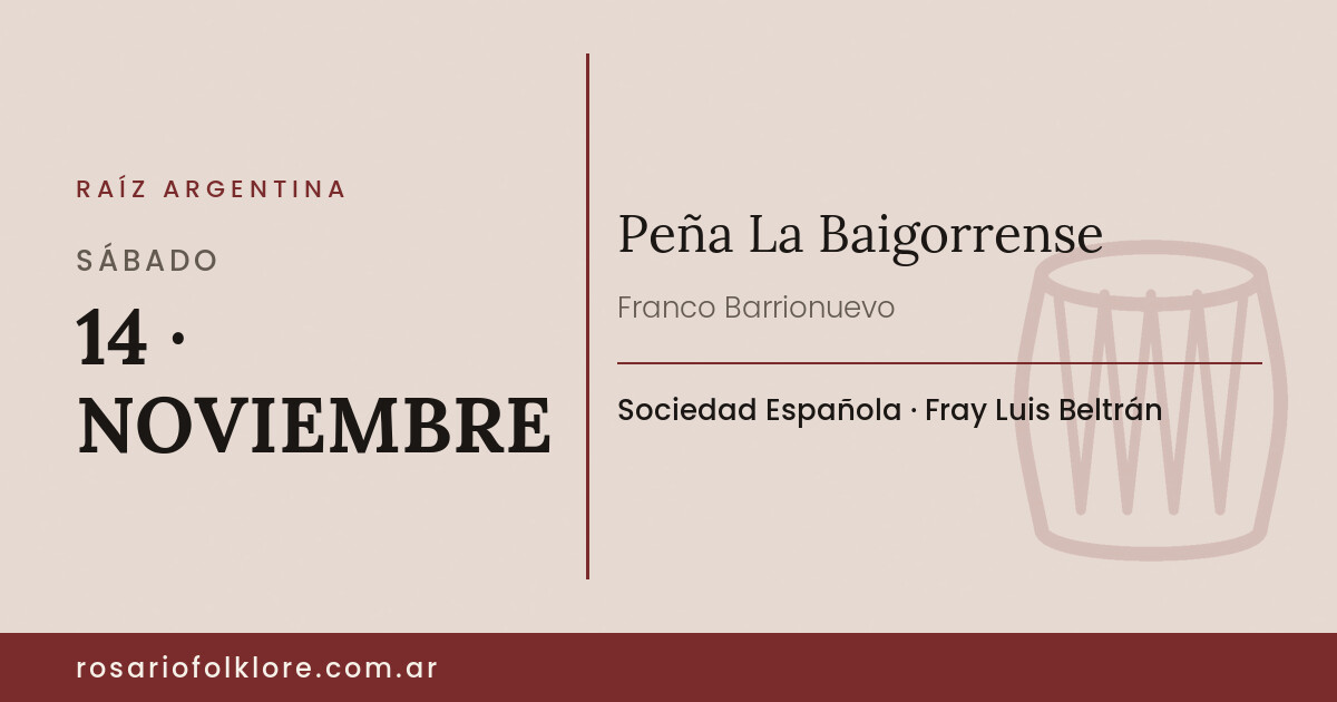 Peña La Baigorrense. SÁBADO, 14 · NOVIEMBRE. Sociedad Española, Fray Luis Beltrán.