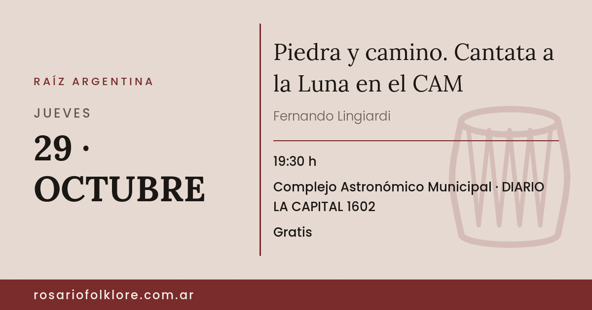 Piedra y camino. Cantata a la Luna en el CAM. JUEVES, 29 · OCTUBRE, 19:30 h. Complejo Astronómico Municipal, DIARIO LA CAPITAL 1602. Gratis.