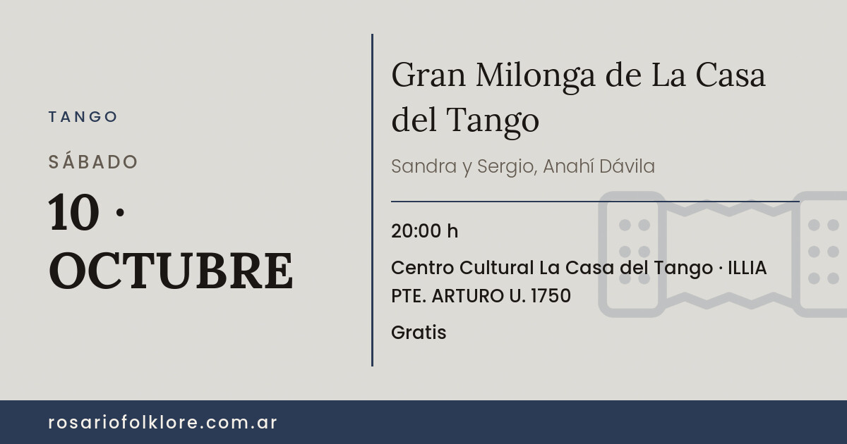 Gran Milonga de La Casa del Tango. SÁBADO, 10 · OCTUBRE, 20:00 h. Centro Cultural La Casa del Tango, ILLIA PTE. ARTURO U. 1750. Gratis.