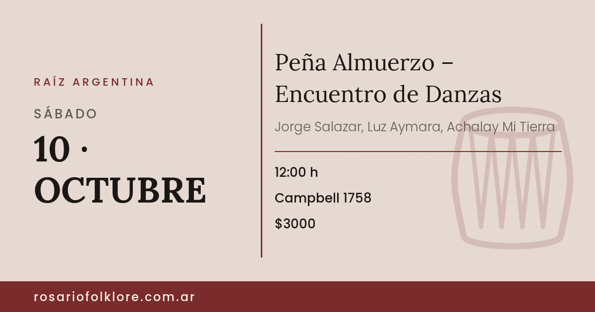 Peña Almuerzo – Encuentro de Danzas. SÁBADO, 10 · OCTUBRE, 12:00 h. Campbell 1758. $3000.