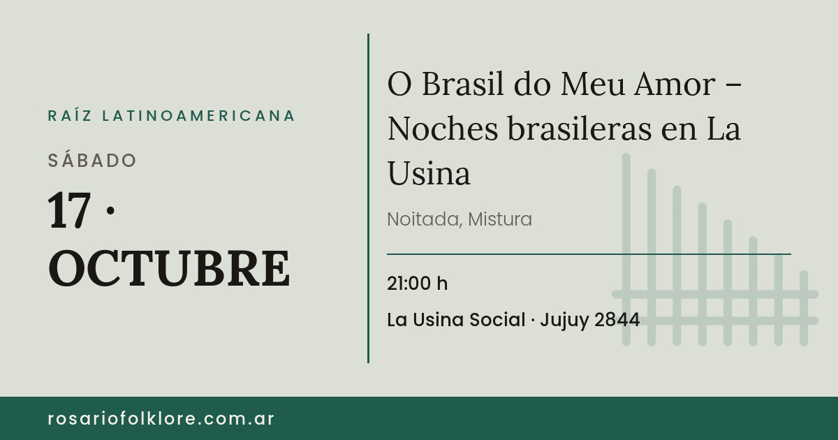 O Brasil do Meu Amor – Noches brasileras en La Usina. SÁBADO, 17 · OCTUBRE, 21:00 h. La Usina Social, Jujuy 2844.