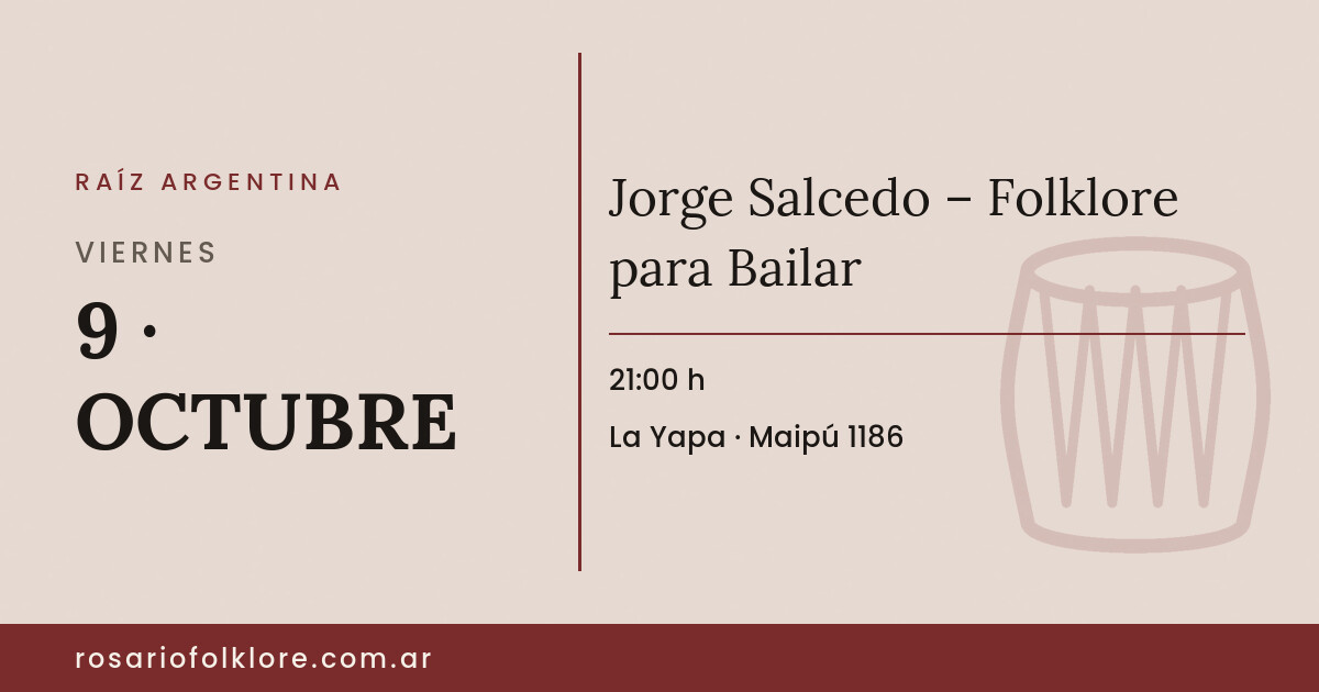Jorge Salcedo – Folklore para Bailar. VIERNES, 9 · OCTUBRE, 21:00 h. La Yapa, Maipú 1186.