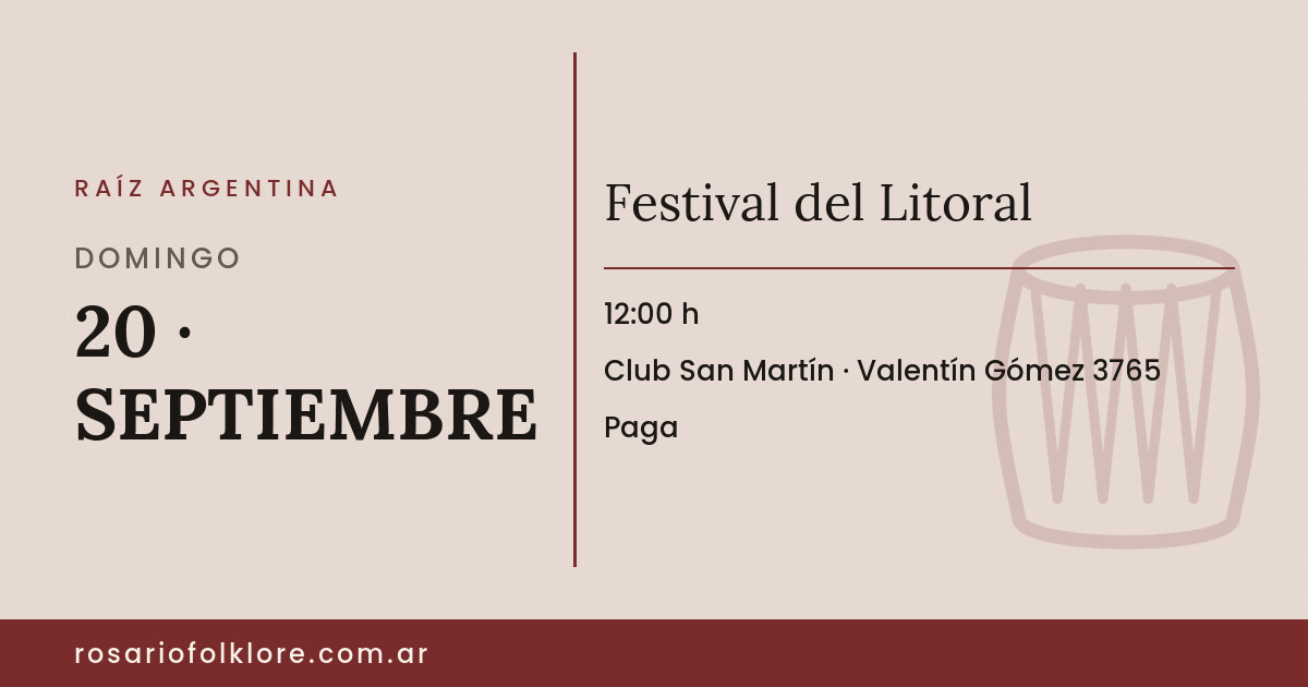 Festival del Litoral. DOMINGO, 20 · SEPTIEMBRE, 12:00 h. Club San Martín, Valentín Gómez 3765. Paga.