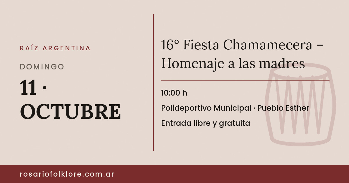 16° Fiesta Chamamecera – Homenaje a las madres. DOMINGO, 11 · OCTUBRE, 10:00 h. Polideportivo Municipal, Pueblo Esther. Entrada libre y gratuita.