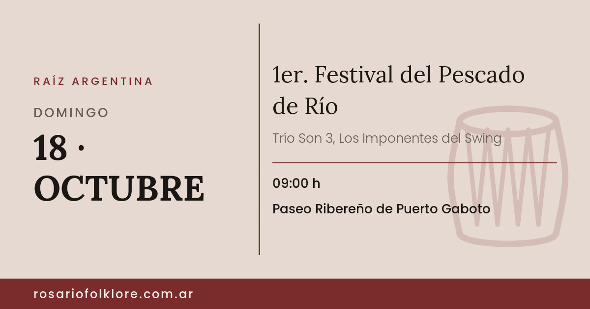 1er. Festival del Pescado de Río. DOMINGO, 18 · OCTUBRE, 09:00 h. Paseo Ribereño de Puerto Gaboto.