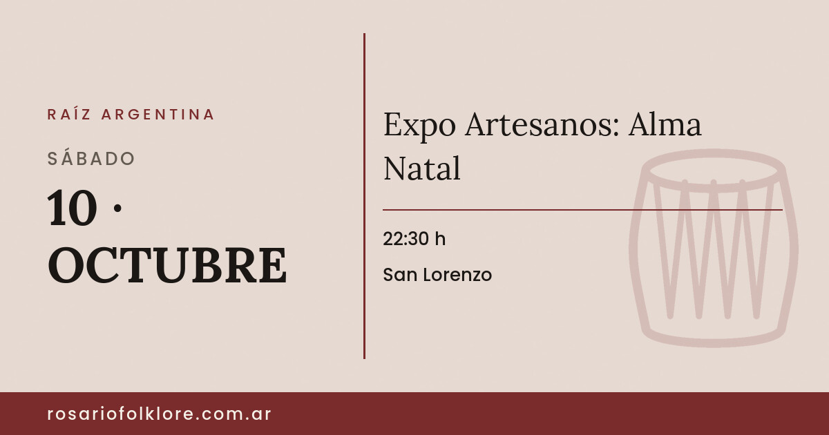 Expo Artesanos: Alma Natal. SÁBADO, 10 · OCTUBRE, 22:30 h. San Lorenzo.