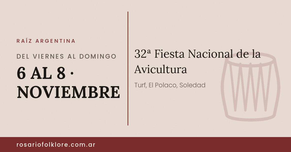 32ª Fiesta Nacional de la Avicultura. DEL VIERNES AL DOMINGO, 6 AL 8 · NOVIEMBRE.