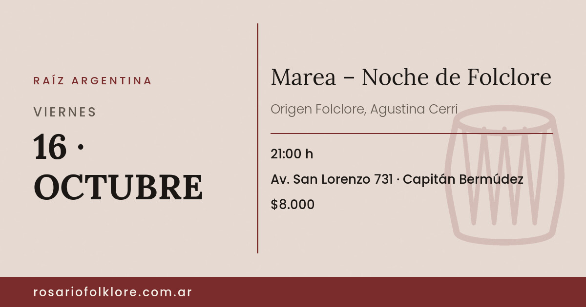 Marea – Noche de Folclore. VIERNES, 16 · OCTUBRE, 21:00 h. Av. San Lorenzo 731, Capitán Bermúdez. $8.000.