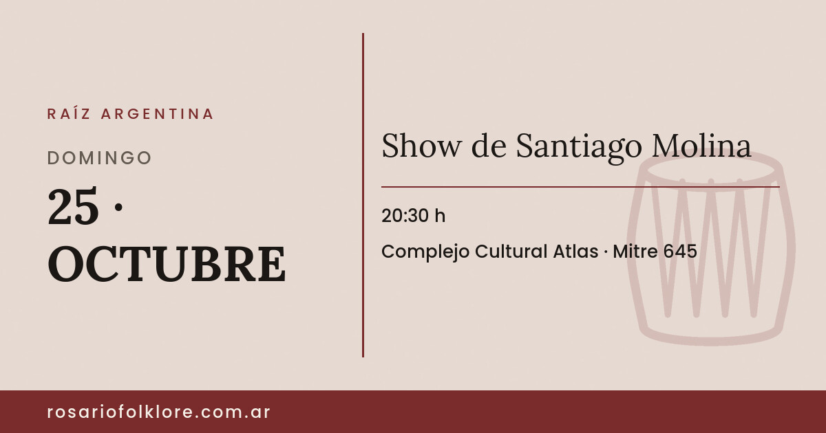 Show de Santiago Molina. DOMINGO, 25 · OCTUBRE, 20:30 h. Complejo Cultural Atlas, Mitre 645.