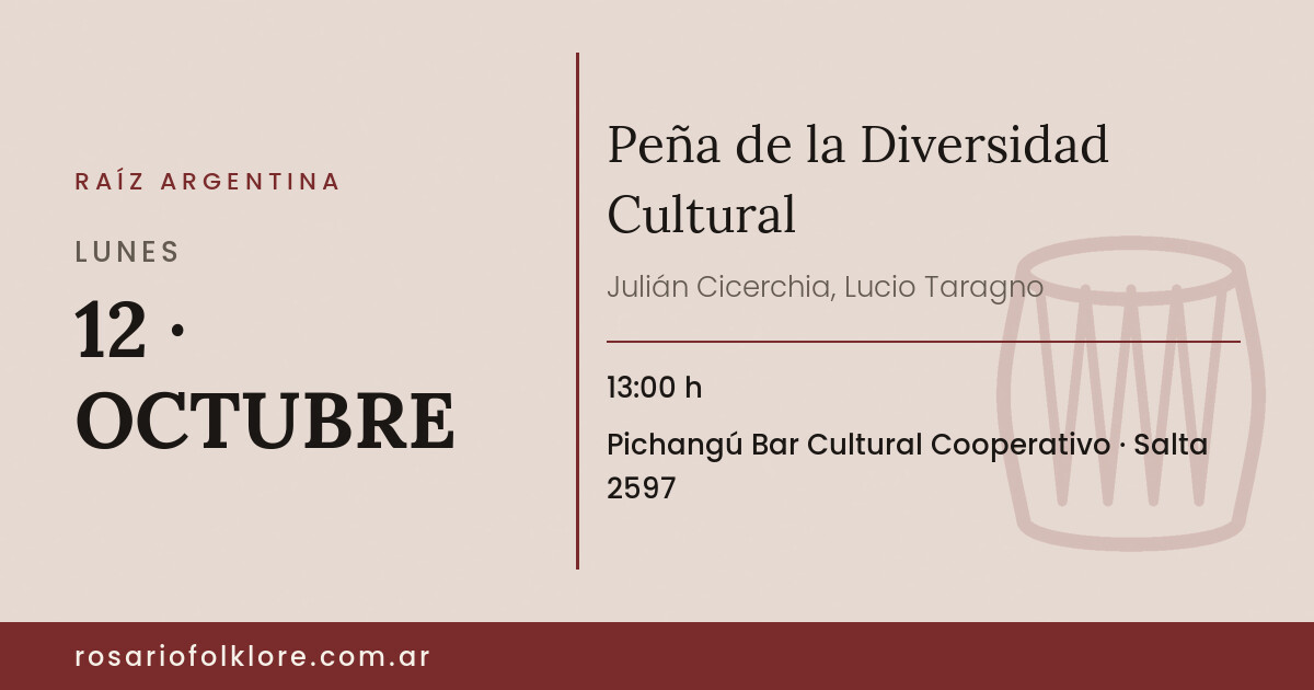Peña de la Diversidad Cultural. LUNES, 12 · OCTUBRE, 13:00 h. Pichangú Bar Cultural Cooperativo, Salta 2597.