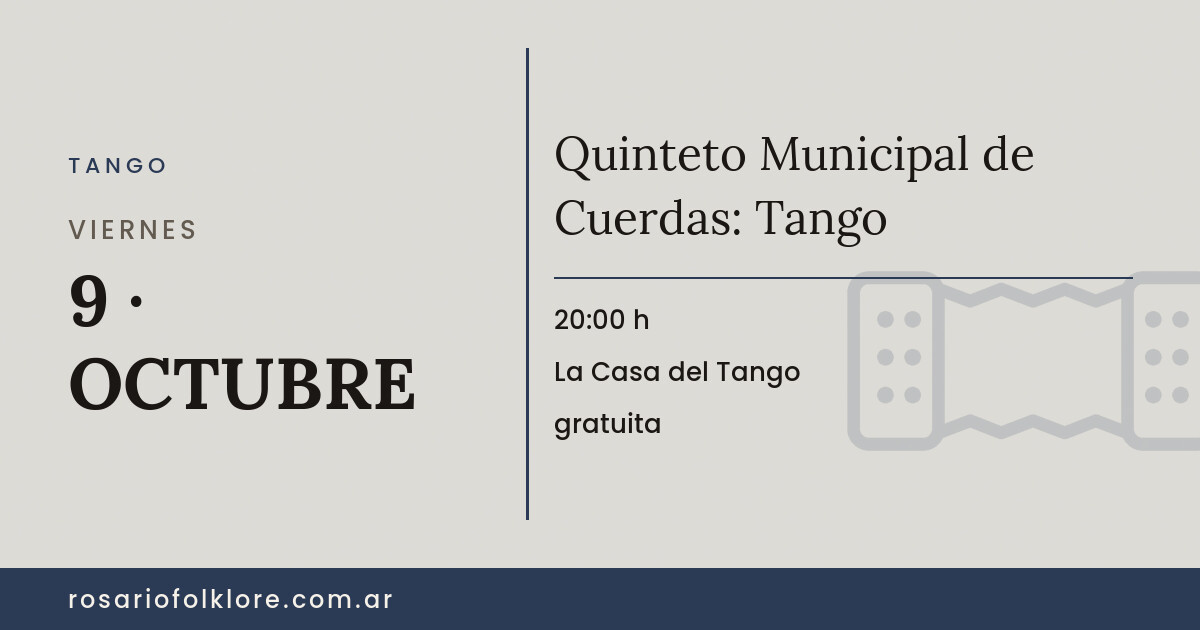 Quinteto Municipal de Cuerdas: Tango. VIERNES, 9 · OCTUBRE, 20:00 h. La Casa del Tango. gratuita.