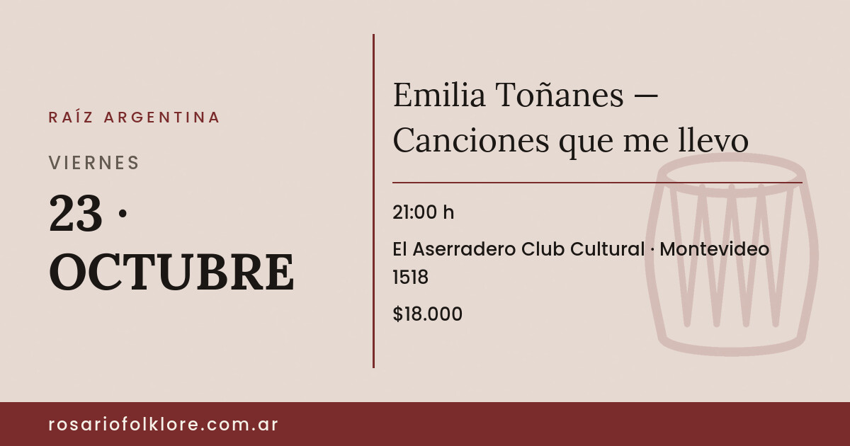 Emilia Toñanes — Canciones que me llevo. VIERNES, 23 · OCTUBRE, 21:00 h. El Aserradero Club Cultural, Montevideo 1518. $18.000.