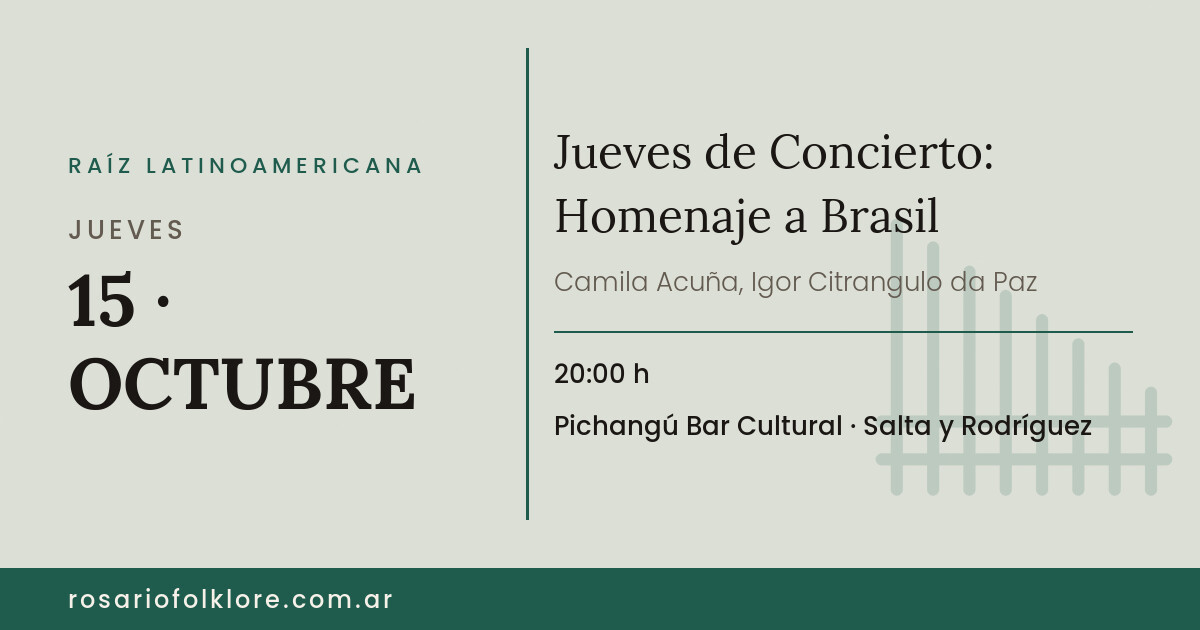 Jueves de Concierto: Homenaje a Brasil. JUEVES, 15 · OCTUBRE, 20:00 h. Pichangú Bar Cultural, Salta y Rodríguez.