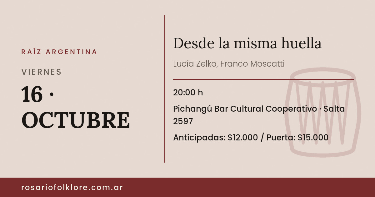 Desde la misma huella. VIERNES, 16 · OCTUBRE, 20:00 h. Pichangú Bar Cultural Cooperativo, Salta 2597. Anticipadas: $12.000 / Puerta: $15.000.