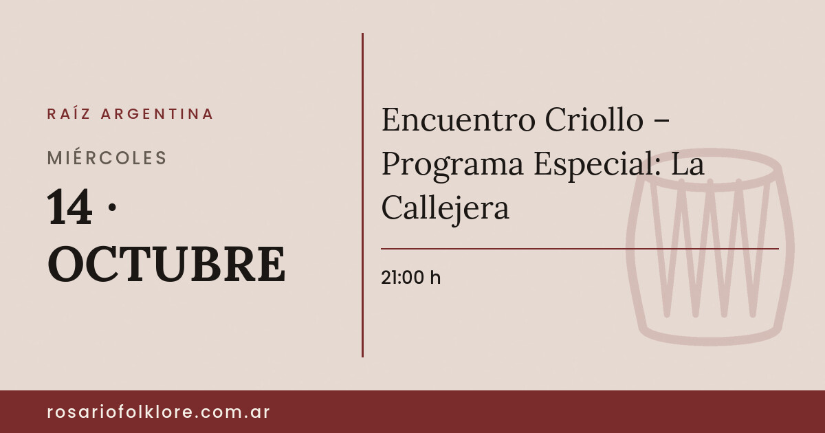 Encuentro Criollo – Programa Especial: La Callejera. MIÉRCOLES, 14 · OCTUBRE, 21:00 h.