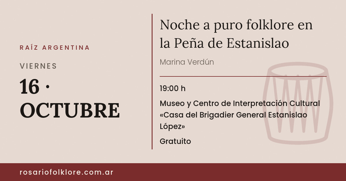 Noche a puro folklore en la Peña de Estanislao. VIERNES, 16 · OCTUBRE, 19:00 h. Museo y Centro de Interpretación Cultural «Casa del Brigadier General Estanislao López». Gratuito.