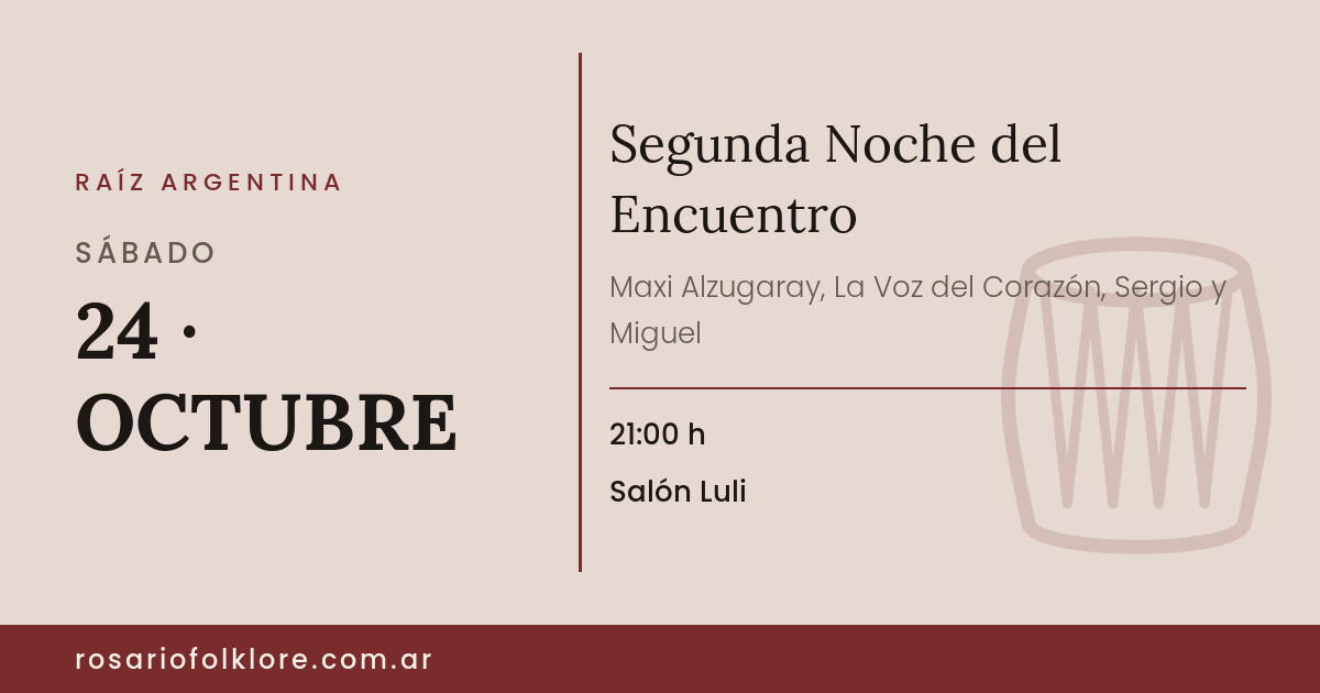 Segunda Noche del Encuentro. SÁBADO, 24 · OCTUBRE, 21:00 h. Salón Luli.