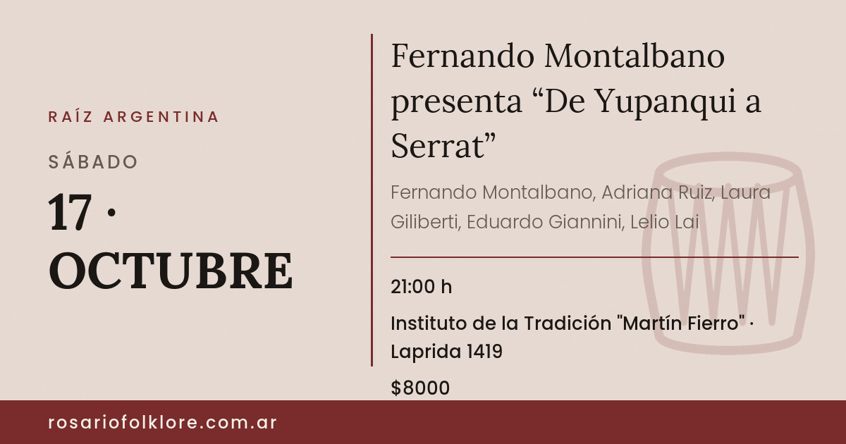 Fernando Montalbano presenta “De Yupanqui a Serrat”. SÁBADO, 17 · OCTUBRE, 21:00 h. Instituto de la Tradición "Martín Fierro", Laprida 1419. $8000.