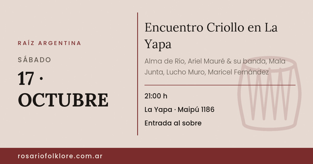 Encuentro Criollo en La Yapa. SÁBADO, 17 · OCTUBRE, 21:00 h. La Yapa, Maipú 1186. Entrada al sobre.
