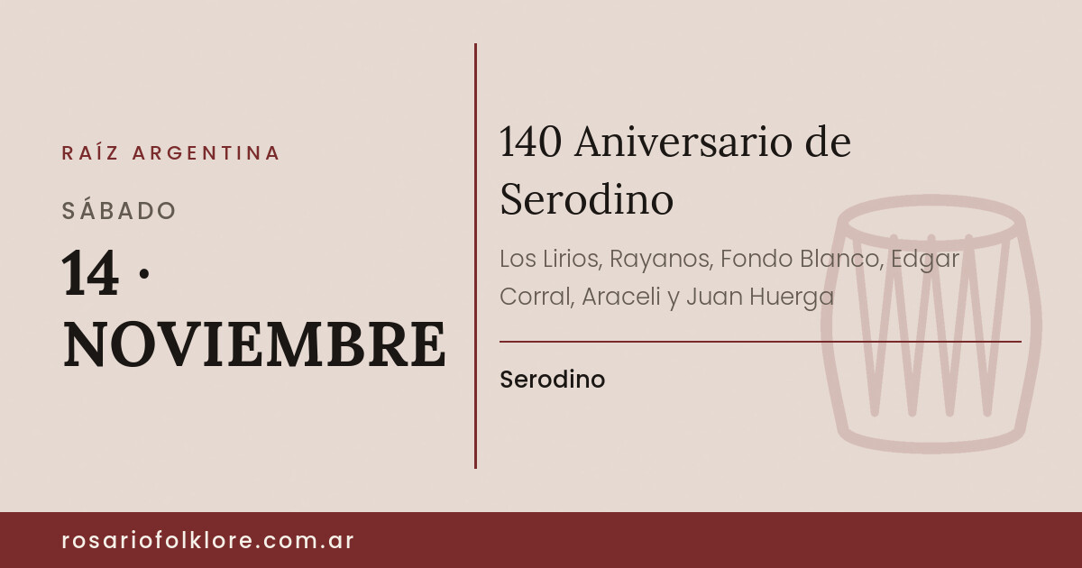 140 Aniversario de Serodino. SÁBADO, 14 · NOVIEMBRE. Serodino.