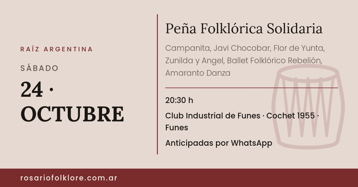 Peña Folklórica Solidaria. SÁBADO, 24 · OCTUBRE, 20:30 h. Club Industrial de Funes, Cochet 1955, Funes. Anticipadas por WhatsApp.