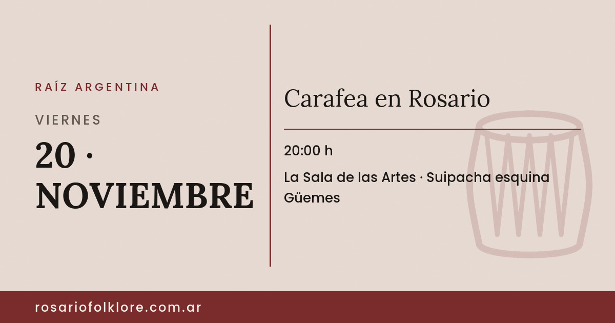 Carafea en Rosario. VIERNES, 20 · NOVIEMBRE, 20:00 h. La Sala de las Artes, Suipacha esquina Güemes.